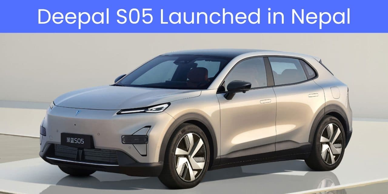 Deepal S05 Launched in Nepal: A Stylish, Tech-Packed Electric SUV