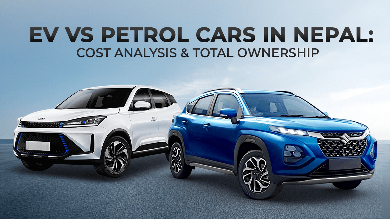 EV vs Petrol Cars in Nepal: Cost Analysis & Total Ownership