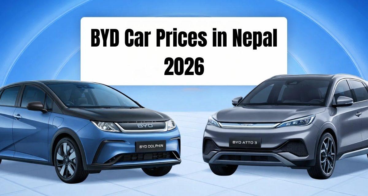 BYD Car Prices in Nepal 2026: All Models, Variants & Full Specifications